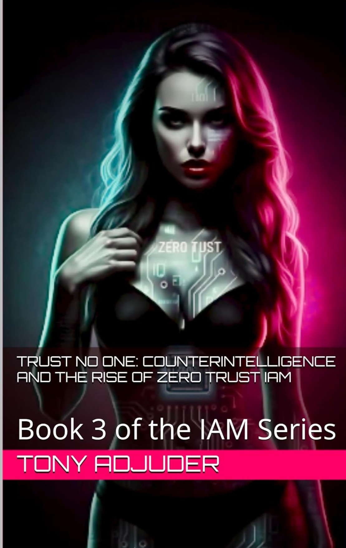 Trust No One: Counterintelligence and the Rise of Zero Trust IAM